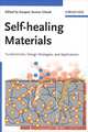Self-healing Materials: Fundamentals, Design Strategies, and Applications, 