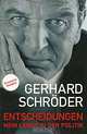 Entscheidungen: Mein Leben in der Politik, Gerhard Schroder 