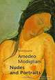 Amedeo Modigliani: Nudes and Portraits, Anette Kruszynski 