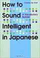 How to Sound Intelligent in Japanese: A Vocabulary Builder, Charles De Wolf 