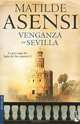 Venganza en Sevilla, Matilde Asensi 