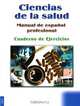 Ciencias de la salud: Manual de espanol profesional: Cuaderno de Ejercicios, Loreto Florian Reyes, Ana Maria Ruiz Martinez 