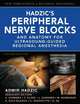 Hadzic's Peripheral Nerve Blocks and Anatomy for Ultrasound-Guided Regional Anesthesia, Admir Hadzic 