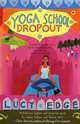Yoga School Dropout, Lucy Edge 