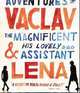 Adventures of Vaclav the Magnificent and His Lovely Assistant Lena, Haley Tanner 