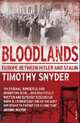 Bloodlands: Europe between Hitler & Stalin, Snyder, Timothy 