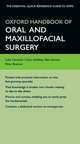 Oxford Handbook of Oral and Maxillofacial Surgery, Luke Cascarini 