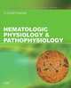 Hematology: A Pathophysiologic Approach (with Student Consult Online Access), S. David Hudnall 