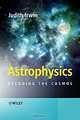 Astrophysics: Decoding the Cosmos, Judith Ann Irwin 