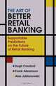 The Art of Better Retail Banking, Hugh Croxford 