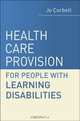 Health Care Provision and People with Learning Disabilities, Jo Corbett 