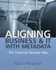 Aligning Business and IT with Metadata, Hans Wegener 