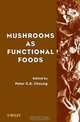 Mushrooms as Functional Foods, Peter C. Cheung 
