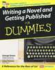 Writing a Novel and Getting Published For Dummies, George Green, Lizzy Kremer 