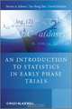 An Introduction to Statistics in Early Phase Trials, Steven Julious 
