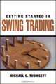 Getting Started in Swing Trading, Michael C. Thomsett 
