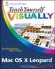 Teach Yourself VISUALLYTM Mac OS® X Leopard, Lynette Kent 