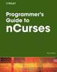 Programmer?s Guide to NCurses, Melissa Gregg 