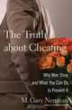 The Truth about Cheating, M. Gary Neuman 