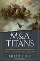 M&A Titans, Brett Cole 