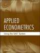 Applied Econometrics Using the SAS® System, Vivek Ajmani 