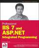 Professional IIS 7 and ASP.NET Integrated Programming, Dr. Shahram Khosravi 