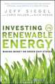 Investing in Renewable Energy, Jeff Siegel 