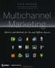 Multichannel Marketing: Metrics and Methods for On and Offline Success, Akin Arikan 