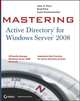 Mastering Active Directory® for Windows Server® 2008, John A. Price 