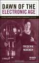 Dawn of the Electronic Age, Frederik Nebeker 