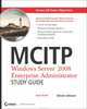 MCITP: Windows Server 2008 Enterprise Administrator Study Guide, Steven Johnson 