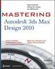Mastering Autodesk® 3ds Max® Design 2010, Mark Gerhard 
