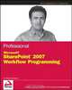Professional Microsoft SharePoint 2007 Workflow Programming, Dr. Shahram Khosravi 