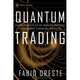 Quantum Trading: Using Principles of Modern Physics to Forecast the Financial Markets, Fabio Oreste 