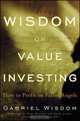 Wisdom on Value Investing, Gabriel Wisdom 