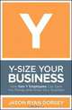 Y–Size Your Business, Jason Ryan Dorsey 