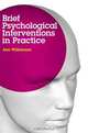 Brief Psychological Interventions in Practice, Ann Williamson 