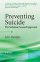 Preventing Suicide: The Solution Focused Approach, John Henden 