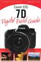 Canon EOS 7D Digital Field Guide, Charlotte K. Lowrie 
