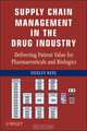 Supply Chain Management in the Drug Industry, Hedley Rees 