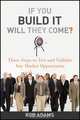If You Build It Will They Come?, Rob Adams 