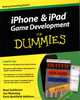 iPhone and iPad Game Development For Dummies, Neal Goldstein, Jon Manning, Paris Buttfield-Addison 