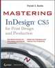 Mastering InDesign® CS5 for Print Design and Production, Pariah S. Burke 