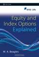 Equity and Index Options Explained, W. A. Beagles 