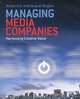 Managing Media Companies: Harnessing Creative Value, Annet Aris and Jacques Bughin 