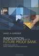 Innovation and the Future Proof Bank, James A Gardner 