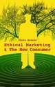Ethical Marketing and The New Consumer, Chris Arnold 