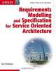 Requirements Modelling and Specification for Service Oriented Architecture, Ian Graham 