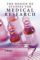 The Design of Studies for Medical Research, David Machin 