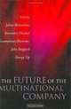 The Future of the Multinational Company, Edited by Julian Birkinshaw, Sumantra Ghoshal, Constantinos Markides, John Stopford, George Yip 